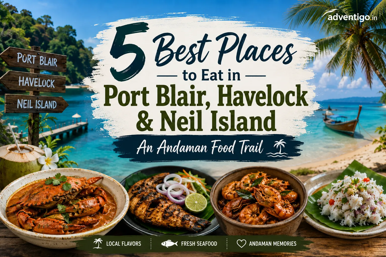 5 Best Places to Eat in Port Blair, Havelock & Neil Island: An Andaman Food Trail